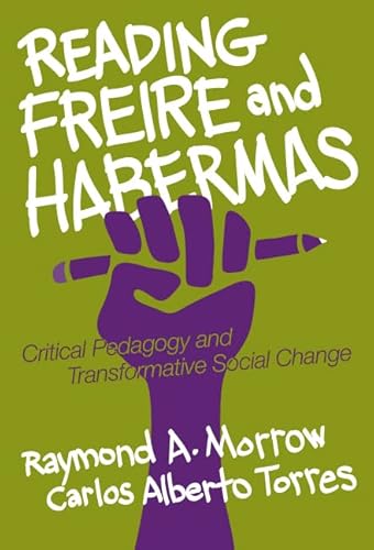 Reading Freire and Habermas: Critical Pedagogy and Transformative Social Change (9780807742037) by Morrow, Raymond A.; Torres, Carlos Alberto