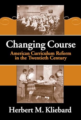 Stock image for Changing Course: American Curriculum Reform in the 20th Century (Reflective History Series) for sale by Your Online Bookstore