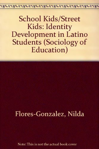 9780807742242: School Kids/Street Kids: Identity Development in Latino Students: No. 10 (Sociology of Education S.)