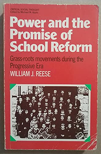 Stock image for Power and the Promise of School Reform: Grass Roots Movements During the Progressive Era (Reflective History, 9) (Reflective History Series) for sale by SecondSale