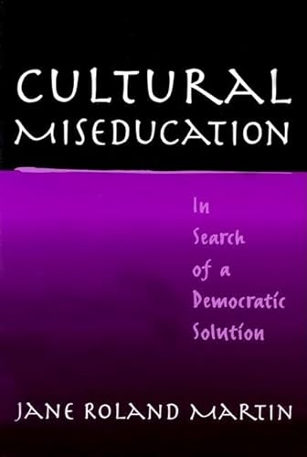 Beispielbild fr Cultural Miseducation : In Search of a Democratic Solution zum Verkauf von Better World Books