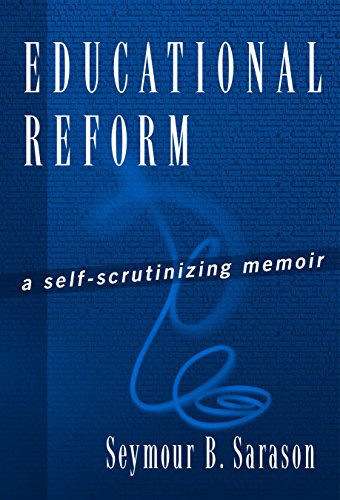 Beispielbild fr Educational Reform: A Self-Scrutinizing Memoir zum Verkauf von HPB-Red
