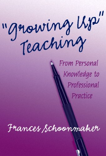 Imagen de archivo de Growing up Teaching : From Personal Knowledge to Professional Practice a la venta por Better World Books