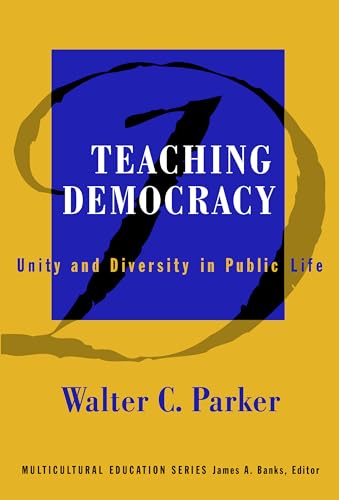 Stock image for Teaching Democracy : Unity and Diversity in Public Life for sale by Better World Books