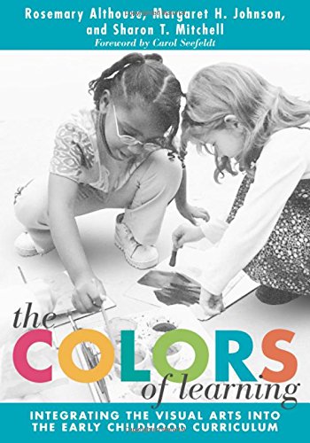 9780807742747: The Colors of Learning: Integrating the Visual Arts into the Early Childhood Curriculum