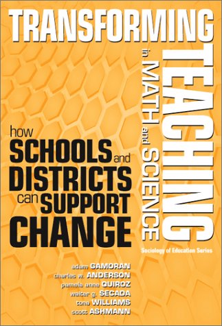 9780807743096: Transforming Teaching in Math and Science: How Schools and Districts Can Support Change: No. 13