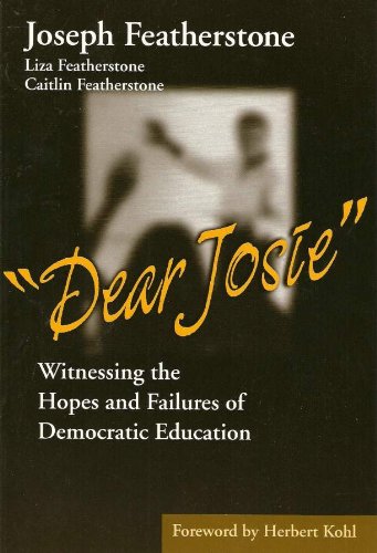 Stock image for Dear Josie : Witnessing the Hopes and Failures of Democratic Education for sale by Better World Books: West