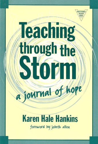 Imagen de archivo de Teaching Through the Storm: A Journal of Hope (The Practitioner Inquiry Series) a la venta por BooksRun