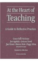 9780807743492: At the Heart of Teaching: A Guide to Reflective Practice (Series on School Reform)