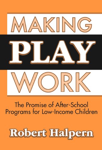 Beispielbild fr Making Play Work : The Promise of After-School Programs for Low-Income Children zum Verkauf von Better World Books