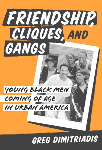 Stock image for Friendship, Cliques, and Gangs: Young Black Men Coming of Age in Urban America for sale by BooksRun