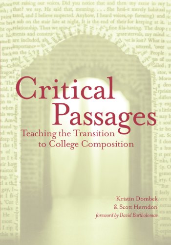 Critical Passages: Teaching the Transition to College Composition (Language and Literacy Series) (9780807744154) by Dombek, Kristin; Herndon, Scott