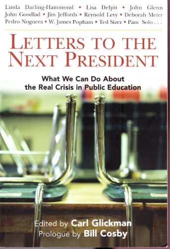 Stock image for Letters to the Next President : What We Can Do About the Real Crisis in Public Education for sale by Better World Books