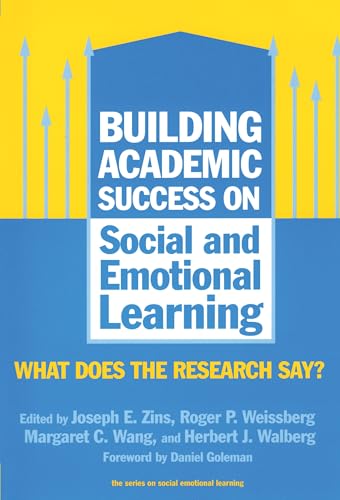 Imagen de archivo de Building Academic Success on Social and Emotional Learning: What Does the Research Say? (Social Emotional Learning, 5) a la venta por Half Price Books Inc.