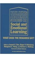 9780807744406: Building Academic Success on Social and Emotional Learning: What Does the Research Say? (The Series on Social Emotional Learning)