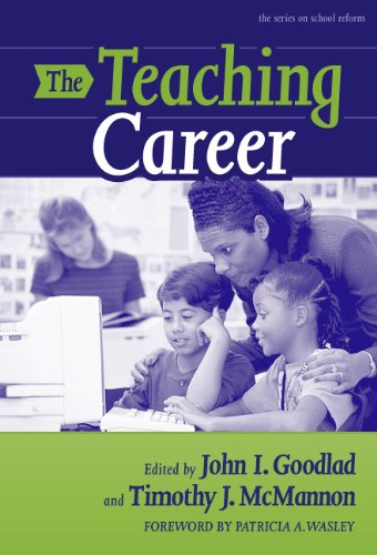 The Teaching Career (the series on school reform) (9780807744536) by John I. Goodlad; Timothy J. McMannon; Patricia A. Wasley