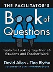 Beispielbild fr The Facilitator's Book of Questions: Tools for Looking Together at Student and Teacher Work zum Verkauf von ZBK Books