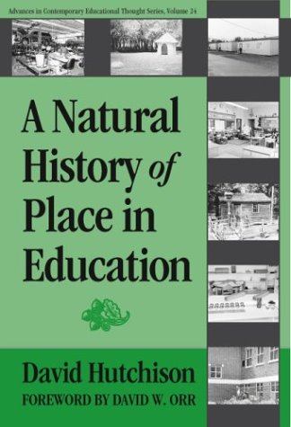 Beispielbild fr A Natural History of Place in Education zum Verkauf von Better World Books