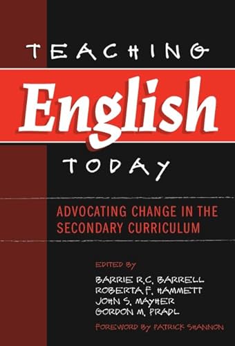 Stock image for Teaching English Today : Advocating Change in the Secondary Curriculum for sale by Better World Books