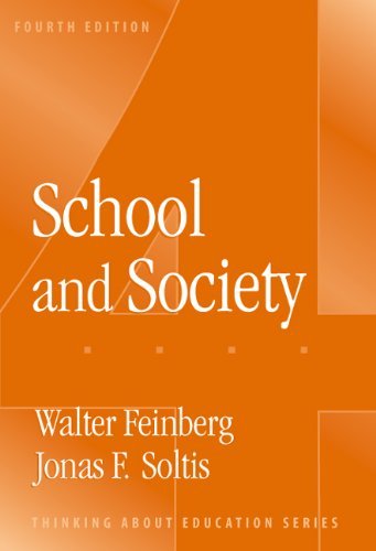 School And Society (Thinking About Education Series) (9780807744963) by Feinberg, Walter; Soltis, Jonas F.