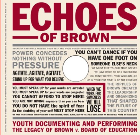 Beispielbild fr Echoes of Brown: Youth Documenting and Performing the Legacy of Brown V. Board of Education with DVD (Teaching for Social Justice Series) zum Verkauf von Dave's Books