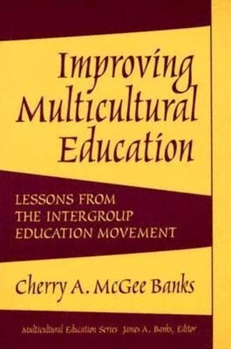 9780807745076: Improving Multicultural Education: Lessons from the Intergroup Education Movement (Multicultural Education Series)