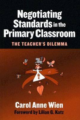 Beispielbild fr Negotiating Standards in the Primary Classroom: The Teacher's Dilemma (Early Childhood Education Series (Teachers College Pr)) zum Verkauf von Wonder Book