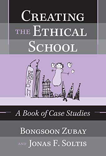 Imagen de archivo de Creating the Ethical School: A Book of Case Studies a la venta por Red's Corner LLC