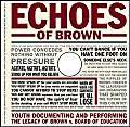 Echoes of Brown: Youth Documenting and Performing the Legacy of Brown V. Board of Education with DVD (Teaching for Social Justice Series) (9780807745168) by Michelle Fine; Rosemarie A. Roberts; Maria Elena Torre