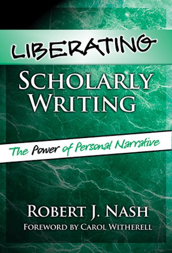 Imagen de archivo de Liberating Scholarly Writing: The Power Of Personal Narrative a la venta por More Than Words