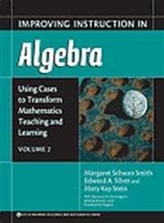 Imagen de archivo de Improving Instruction in Algebra V. 2 : Using Cases to Transform Mathematics Teaching and Learning a la venta por Better World Books