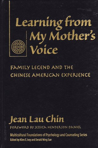 Stock image for Learning From My Mother*s Voice: Family Legend And The Chinese American Experience (MULTICULTURAL FOUNDATIONS OF PSYCHOLOGY AND COUNSELING) for sale by dsmbooks
