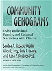 Community Genograms: Using Individual, Family, and Cultural Narratives with Clients (Multicultural Foundations of Psychology and Counseling Series) (9780807745533) by Sandra A. Rigazio-DiGilio; Allen E. Ivey; Lois T. Grady; Kara P. Kunkler-Peck