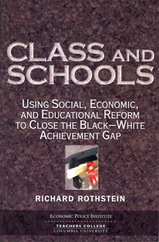 Beispielbild fr Class And Schools: Using Social, Economic, And Educational Reform To Close The Black-white Achievement Gap zum Verkauf von More Than Words