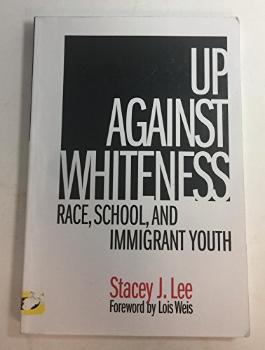 Beispielbild fr Up Against Whiteness : Race, School, and Immigrant Youth zum Verkauf von Better World Books