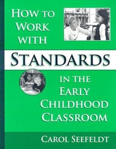 Imagen de stock para How to Work with Standards in the Early Childhood Classroom (Early Childhood Education Series)