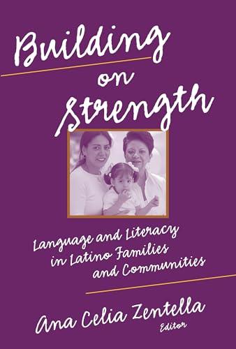 Beispielbild fr Building on Strength: Language and Literacy in Latino Families and Communities (Language and Literacy Series) zum Verkauf von BooksRun
