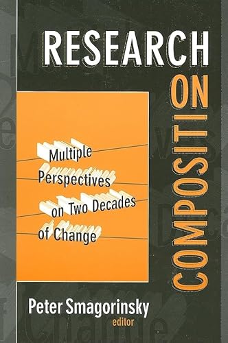 Research on Composition: Multiple Perspectives on Two Decades of Change (Language and Literacy Series) (9780807746370) by Smagorinsky, Peter