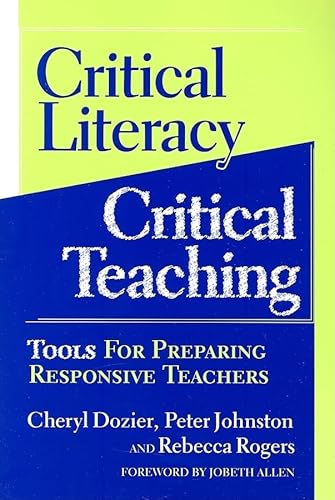 Imagen de archivo de Critical Literacy/Critical Teaching : Tools for Preparing Responsive Teachers a la venta por Better World Books