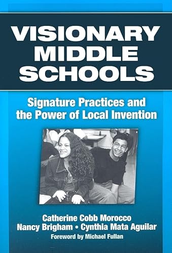 Beispielbild fr Visionary Middle Schools : Signature Practices and the Power of Local Invention zum Verkauf von Better World Books: West