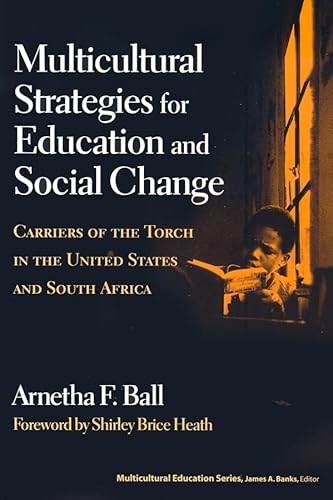 Beispielbild fr Multicultural Strategies for Education and Social Change : Carriers of the Torch in the United States and Africa zum Verkauf von Better World Books