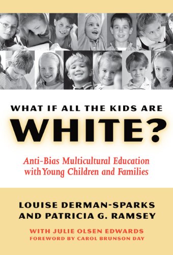 Imagen de archivo de What If All the Kids Are White?: Anti-bias Multicultural Education With Young Children And Families (Early Childhood Education Series) a la venta por SecondSale