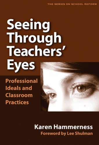 Stock image for Seeing Through Teachers' Eyes: Professional Ideals and Classroom Practices (Series on School Reform): 46 for sale by AwesomeBooks