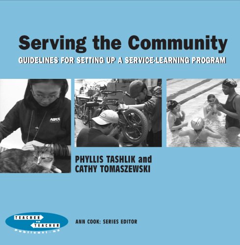 Serving the Community: Guidelines for Setting Up a Service-Learning Program (Teacher to Teacher Publications) (9780807746882) by Tashlik, Phyllis; Tomaszewski, Cathy