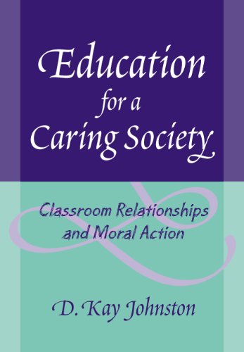 Beispielbild fr Education for a Caring Society : Classroom Relationships and Moral Action zum Verkauf von Better World Books