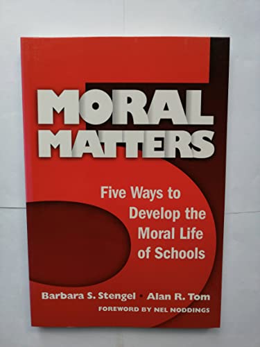 Stock image for Moral Matters : Five Ways to Develop the Moral Life of Schools for sale by Better World Books