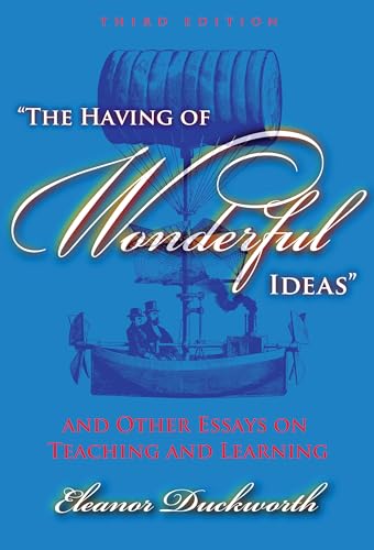 Stock image for The Having of Wonderful Ideas" and Other Essays on Teaching and Learning for sale by WorldofBooks