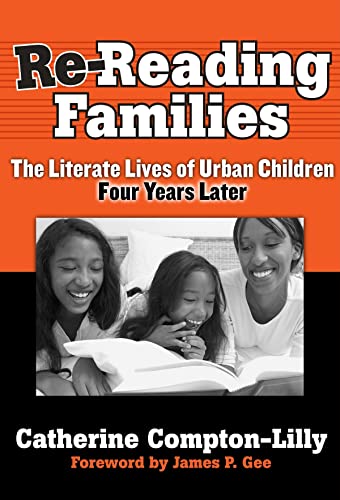 Imagen de archivo de Re-Reading Families : The Literate Lives of Urban Children, Four Years Later a la venta por Better World Books: West