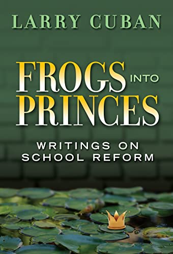 Beispielbild fr Frogs into Princes: Writings on School Reform (Multicultural Education Series) zum Verkauf von Open Books