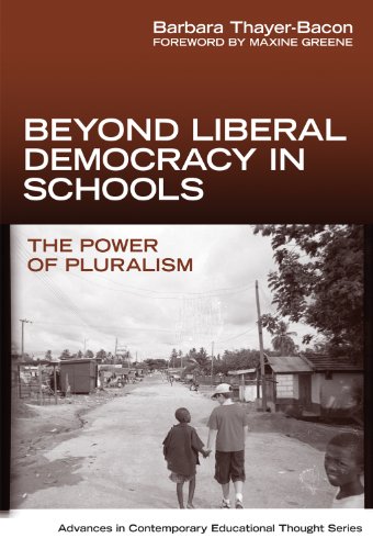 9780807748657: Beyond Liberal Democracy in Schools: The Power of Pluralism (Advances in Contemporary Educational Thought Series)